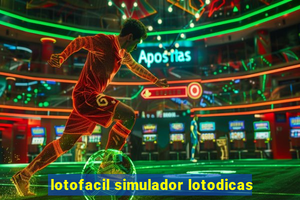 lotofacil simulador lotodicas